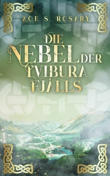 Die Nebel der Tvibura Fjålls - Zoe S. Rosary