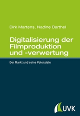 Digitalisierung der Filmproduktion und -verwertung -  Dirk Martens,  Nadine Barthel