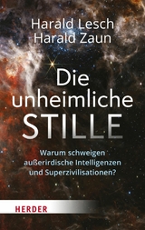 Die unheimliche Stille - Harald Lesch, Harald Zaun