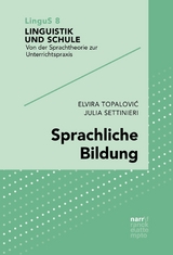 Sprachliche Bildung - Elvira Topalovic, Julia Settinieri