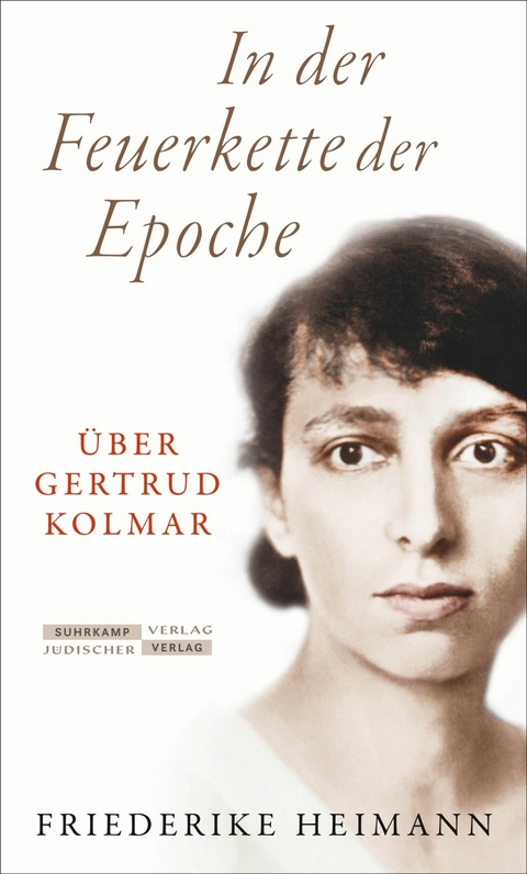 In der Feuerkette der Epoche -  Friederike Heimann