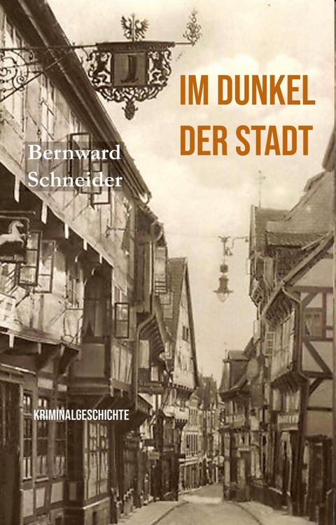 Im Dunkel der Stadt - Bernward Schneider