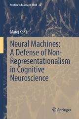 Neural Machines: A Defense of Non-Representationalism in Cognitive Neuroscience - Matej Kohár