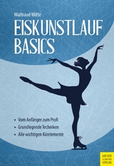 Eiskunstlauf Basics -  Waltraud Witte