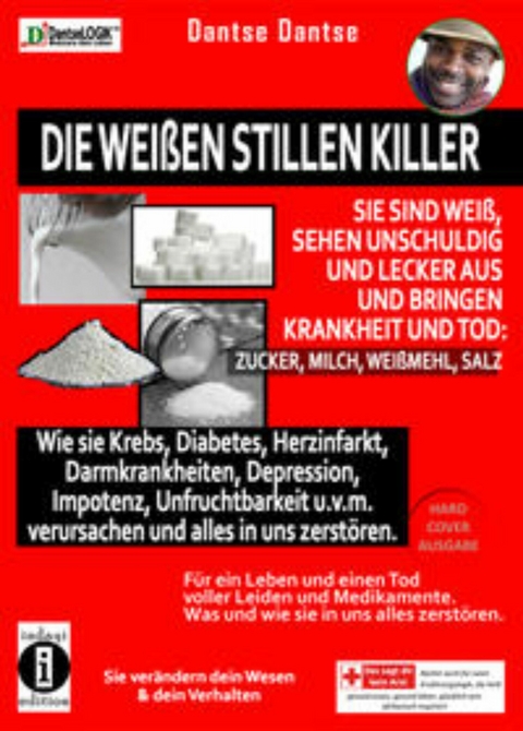 Die weißen stillen Killer. Sie sind weiß, sehen unschuldig und lecker aus und bringen Krankheit und Tod - Dantse Dantse