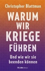 Warum wir Kriege führen - Christopher Blattman