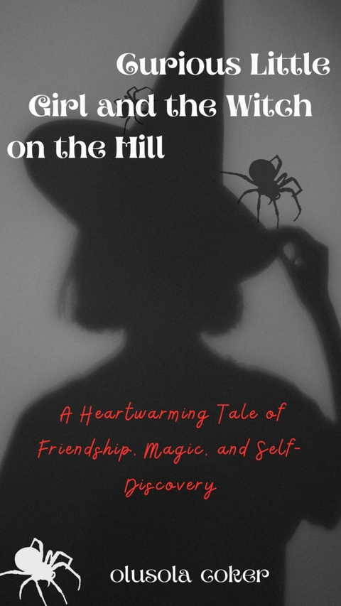 Curious Little Girl and the Witch on the Hill - Olusola Coker