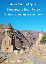 Shnorhakalut'yun Tagebuch einer Reise in das unvergessene Land -  Friedmar Süßmuth