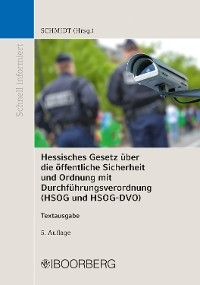 Hessisches Gesetz über die öffentliche Sicherheit und Ordnung mit Durchführungsverordnung (HSOG und HSOG-DVO) - Peter Schmidt