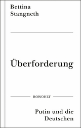 Überforderung -  Bettina Stangneth