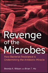 Revenge of the Microbes - Brenda A. Wilson, Brian T. Ho