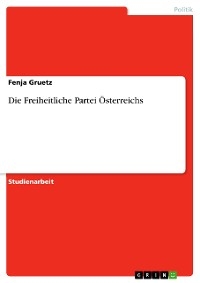 Die Freiheitliche Partei Österreichs - Fenja Gruetz