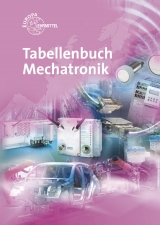 Tabellenbuch Mechatronik - Heinz O. Häberle, Gregor Häberle, Roland Kilgus, Rudolf Krall, Werner Röhrer, Bernd Schiemann, Siegfried Schmitt, Matthias Schultheiss, Herbert Tapken, Thomas Urian