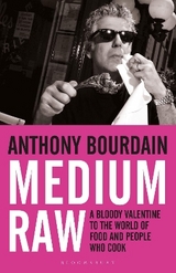 Medium Raw - Anthony Bourdain