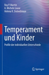 Temperament und Kinder - Roy P. Martin, A. Michele Lease, Helena R. Slobodskaya