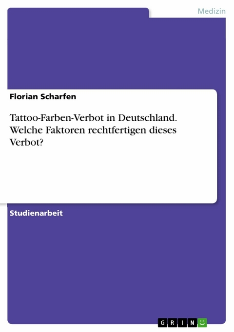 Tattoo-Farben-Verbot in Deutschland. Welche Faktoren rechtfertigen dieses Verbot? - Florian Scharfen