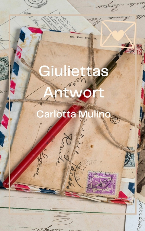 Giuliettas Antwort - Carlotta Mulino