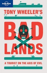 Tony Wheeler's Bad Lands - Lonely Planet; Wheeler, Tony