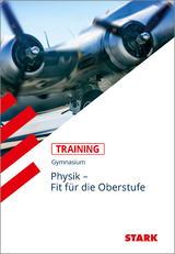 STARK Training Gymnasium - Physik - Fit für die Oberstufe - Berta Wurz