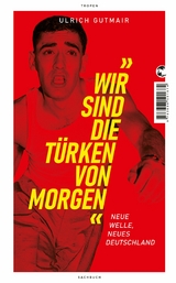 Wir sind die Türken von morgen -  Ulrich Gutmair