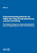 Unternehmensakquisitionen als Objekt der Unternehmensbewertung und des Controlling - Fuhu Li