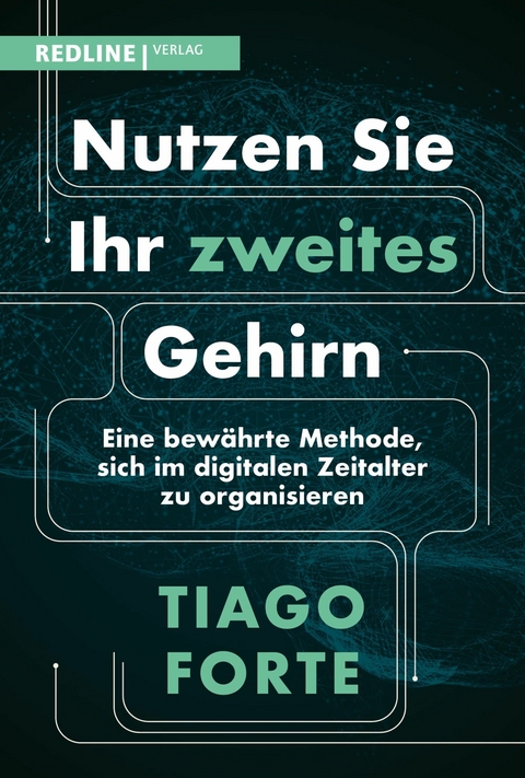 Nutzen Sie Ihr zweites Gehirn - Tiago Forte