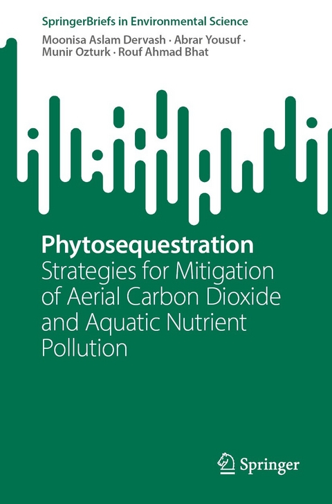 Phytosequestration - Moonisa Aslam Dervash, Abrar Yousuf, Munir Ozturk, Rouf Ahmad Bhat