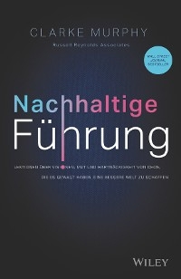 Nachhaltige Führung - Clarke Murphy