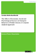 The Effect of Economic, Social and Psychological Factors on Transport Behavior of Polish Citizens. A Conjoint Analysis Approach - Cordula Welte-Bardtholdt