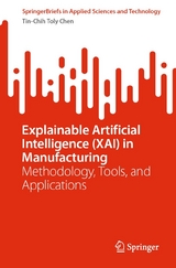 Explainable Artificial Intelligence (XAI) in Manufacturing - Tin-Chih Toly Chen