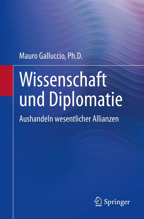 Wissenschaft und Diplomatie - Ph.D. Galluccio  Mauro