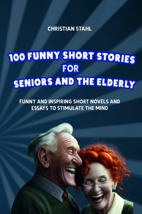 Funny Short Stories for Seniors and the Elderly - Christian Stahl