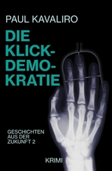 Die Klick-Demokratie - Paul Kavaliro