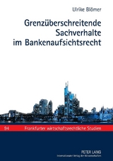 Grenzüberschreitende Sachverhalte im Bankenaufsichtsrecht - Ulrike Blömer