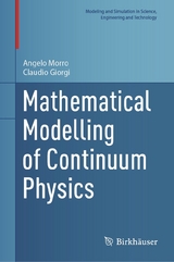 Mathematical Modelling of Continuum Physics - Angelo Morro, Claudio Giorgi