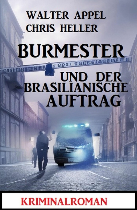 Burmester und der brasilianische Auftrag: Kriminalroman -  Walter Appel,  Chris Heller