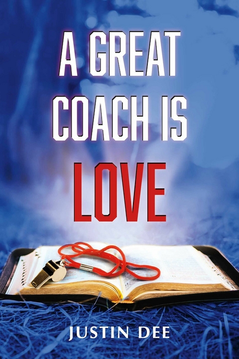 Great Coach is Love -  Justin Dee