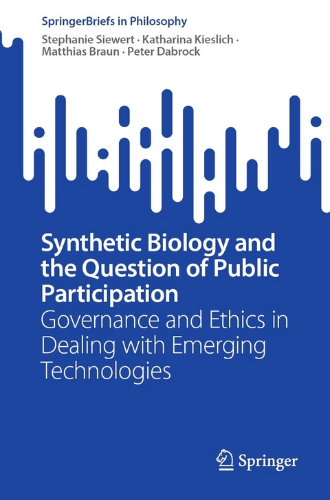 Synthetic Biology and the Question of Public Participation - Stephanie Siewert, Katharina Kieslich, Matthias Braun, Peter Dabrock