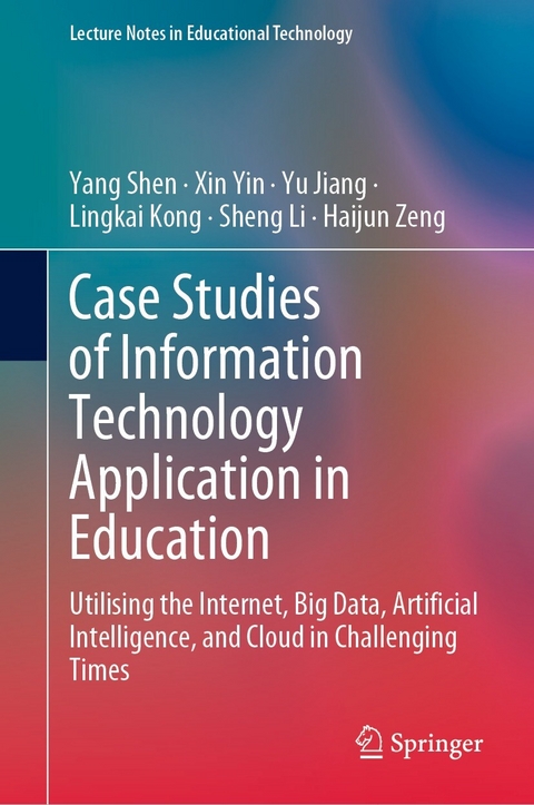 Case Studies of Information Technology Application in Education - Yang Shen, Xin Yin, Yu Jiang, Lingkai Kong, Sheng Li, Haijun Zeng