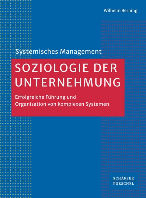 Soziologie der Unternehmung - Wilhelm Berning