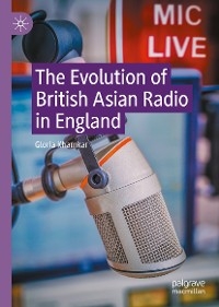 The Evolution of British Asian Radio in England -  Gloria Khamkar