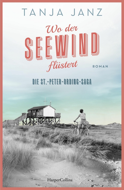 Wo der Seewind flüstert. Die St.-Peter-Ording-Saga -  Tanja Janz