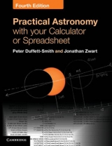 Practical Astronomy with your Calculator or Spreadsheet - Duffett-Smith, Peter; Zwart, Jonathan