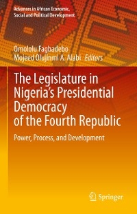 The Legislature in Nigeria’s Presidential Democracy of the Fourth Republic - 