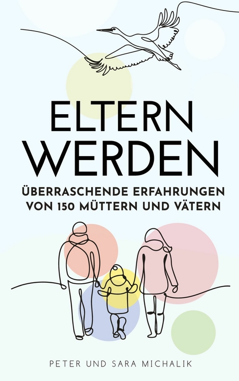 Eltern werden - Sara Michalik, Peter Michalik