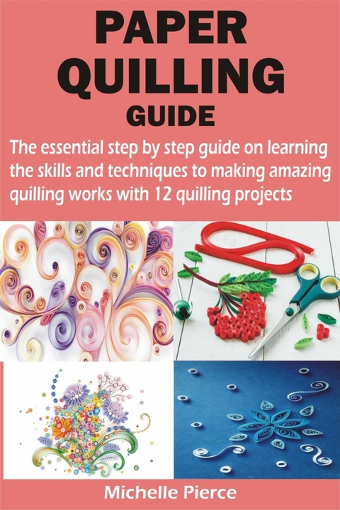 PAPER QUILLING GUIDE - Michelle Pierce