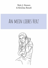 An mein liebes Herz - Nele J. Hansen, Kristina Boneß