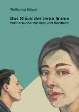 Das Glück der Liebe finden - Wolfgang Krüger