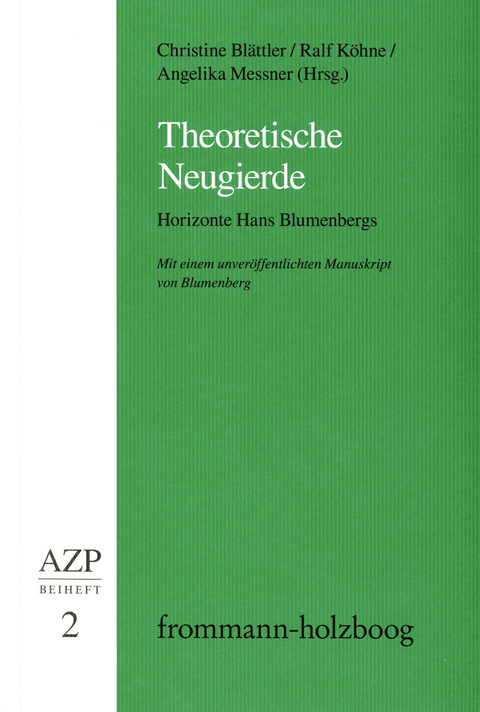 Theoretische Neugierde. Horizonte Hans Blumenbergs - 