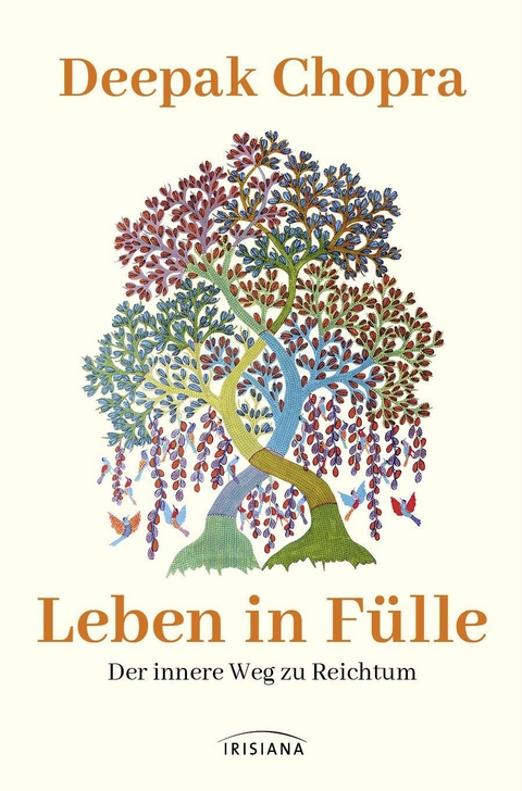 Leben in Fülle - Der innere Weg zu Reichtum - Deepak Chopra